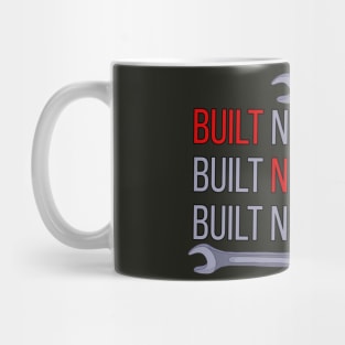 Built Not Bought Mug